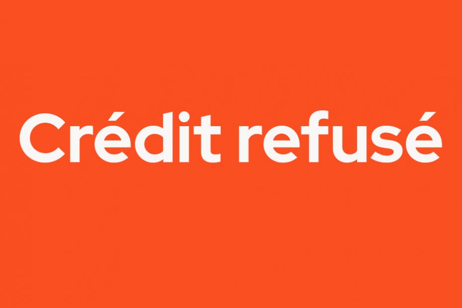 Crédit refusé